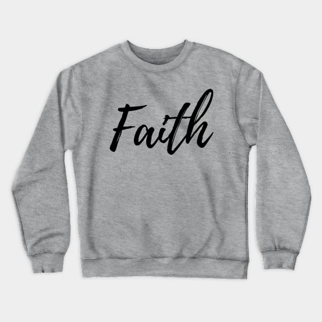 Faith Crewneck Sweatshirt by Artistic Design